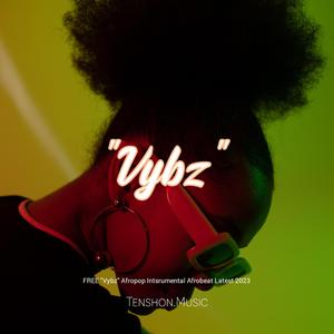 Vybz (FREE "Vybz" Afropop Intsrumental Afrobeat Latest 2023)