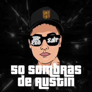 50 Sombras De Austin (Turreo Edit)
