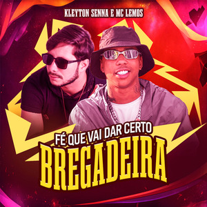 Fé Que Vai Dar Certo "Bregadeira"