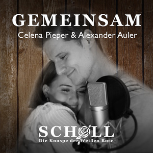 Gemeinsam (From "Scholl - Die Knospe der Weißen Rose) (Single Release)