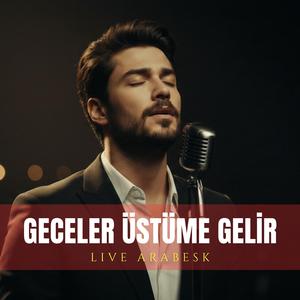 Geceler Üstüme Gelir (Live Akustik Versiyon)