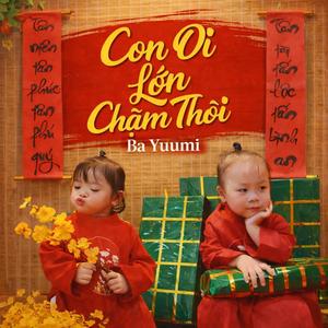 Con Ơi Lớn Chậm Thôi