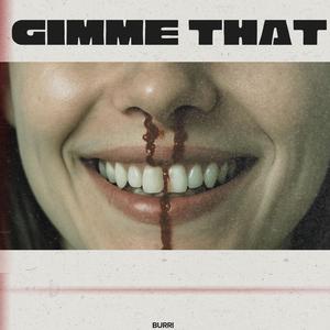 Gimme That