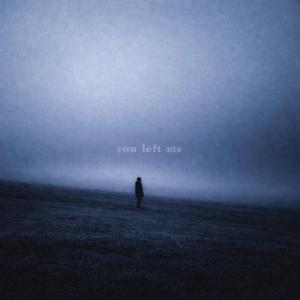 You Left Me