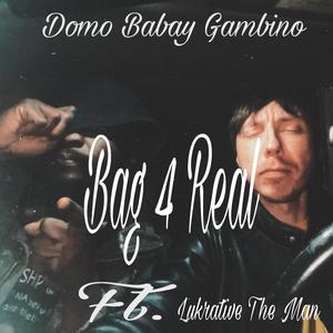 Bag 4 Real (feat. Lukrative The Man)