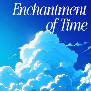 Enchantment of Time