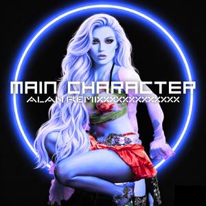 MAIN CHARACTER (ALAN REMIXXXXXXXXXXXXX)