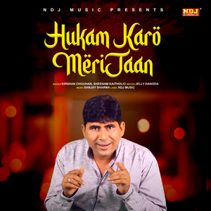 Hukam Karo Meri Jaan