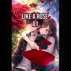 A1 (Like A Rose Version:R&B)