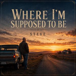 Where I'm supposed to be