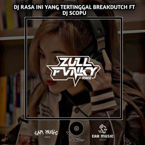 DJ RASA INI YANG TERTINGGAL BREAKDUTCH FT SCOPU