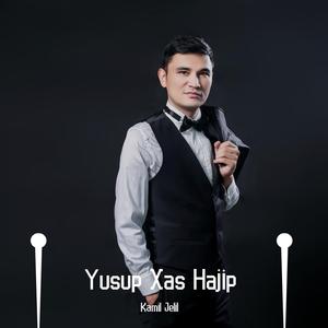 Yusup Xas HAjip (玉素甫·哈斯·哈吉甫)