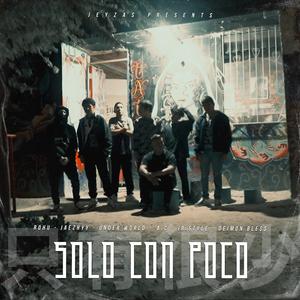 Solo Con Poco (feat. ROHU, Jaezhyy, UnderWorld, A.C., Jr.Style & Deimon Bless)