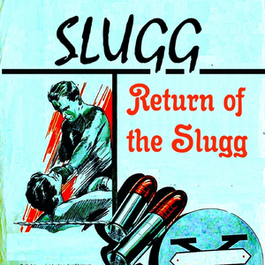 Return of the Slugg