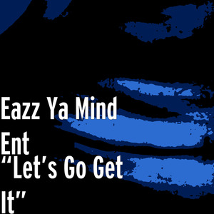 Let’s Go Get It