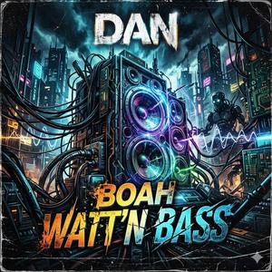 Boah Watt'n Bass