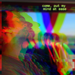 Come Put My Mind At Ease