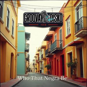 Who That Negra Be (feat. Jerry Morris)