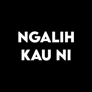 Ngalih Kau Ni