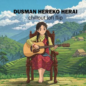 DUSMAN HEREKO HERAI chillout lofi flip