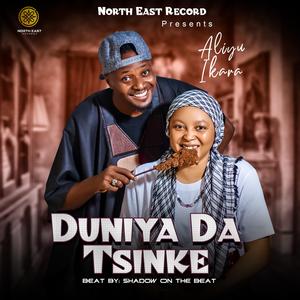 Duniya Da Tsinke (feat. Aliyu ikara)