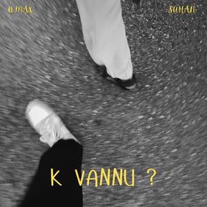 K VANNU ? (feat. SUHAN)