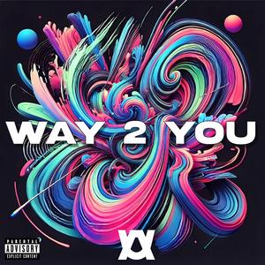 WAY 2 YOU (feat. Addicted)