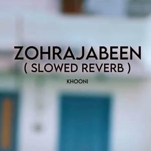 Zohrajabeen (Slowed Reverb)