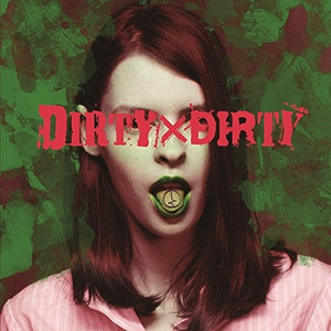 DIRTY×DIRTY