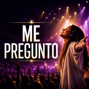Me Pregunto