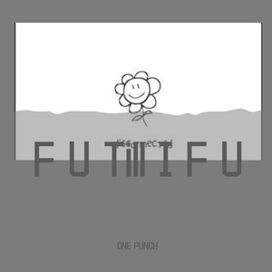 F U Till I F U（One Punch Edit）