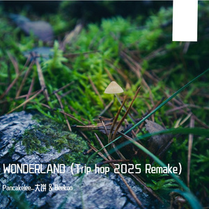 Wonderland (Trip hop 2025 Remake)