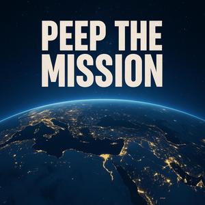 PEEP THE MISSION
