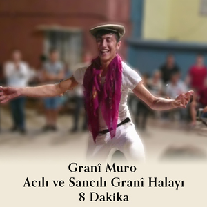 Acılı ve Sancılı Granî Halayı