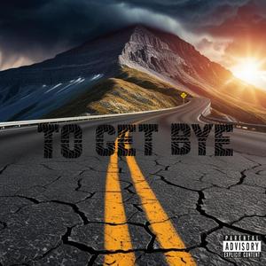 To Get Bye (feat. Nessa Cannon, Mai Storri & K Fresh Music)