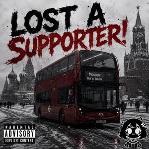 LOST A SUPPORTER!