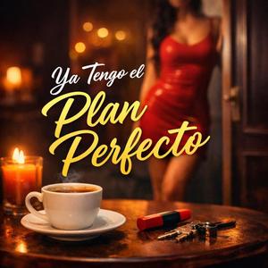 Ya tengo el plan perfecto (feat. Jackssi)