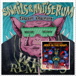 Soul - Snails,Antiserum & Pegboard Nerds - Deep In The Wild (Soul Mashup)