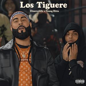 Los Tiguere (feat. Dinero4Life & Young Hittta)