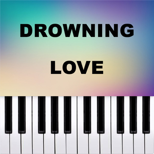 Drowning Love (Piano Version)