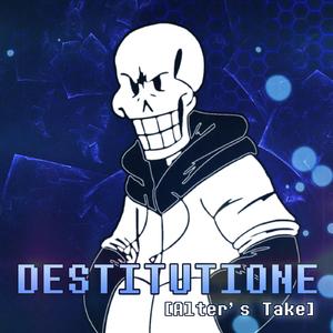 DESTITUTIONE [Alter's Take]