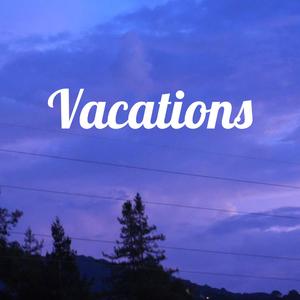 Vacations