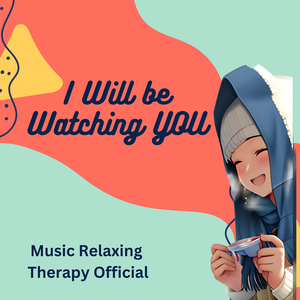 I Will Be Watching You