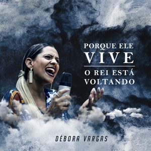 Porque Ele vive/O Rei está voltando