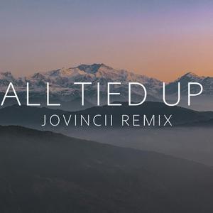 All Tied Up (JOVINCII Remix)