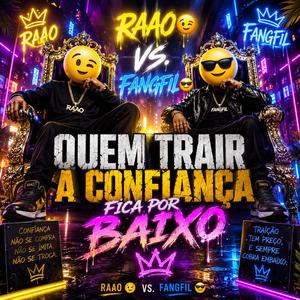 Quem trair a confiança fica por baixo (feat. Fangfil)