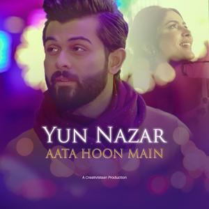 Yun Nazar Aata Hoon Main (feat. Vahaj Hanif)