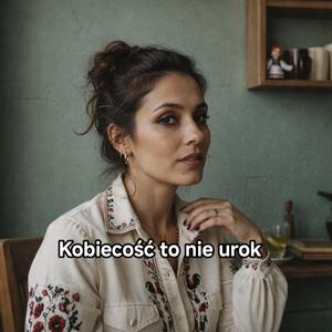 Kobiecość to nie urok