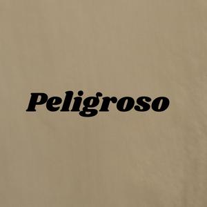 Peligroso