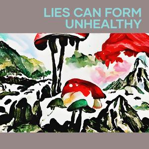 Lies Can Form Unhealthy